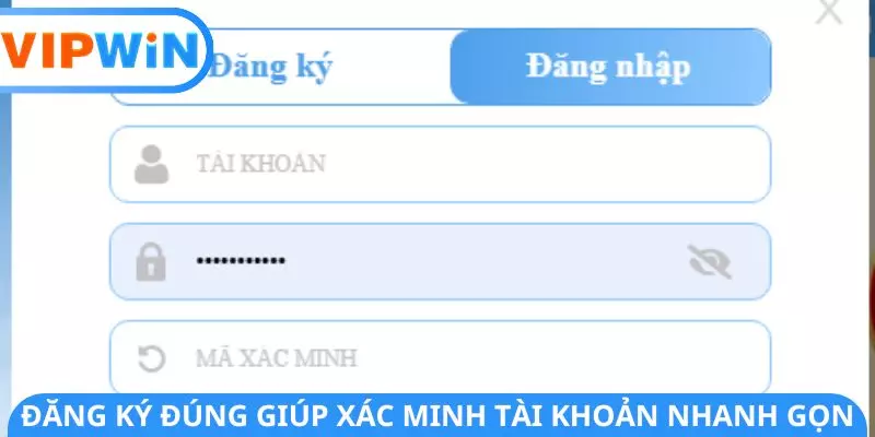 Đăng ký đúng giúp xác minh tài khoản nhanh gọn