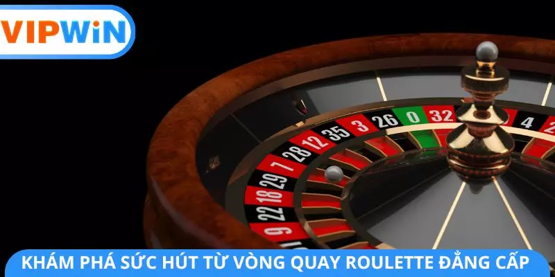 Khám phá sức hút từ vòng quay Roulette đẳng cấp Khám phá sức hút từ vòng quay Roulette đẳng cấp