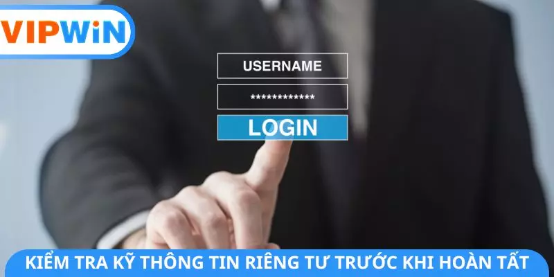 Kiểm tra kỹ thông tin riêng tư trước khi hoàn tất Kiểm tra kỹ thông tin riêng tư trước khi hoàn tất
