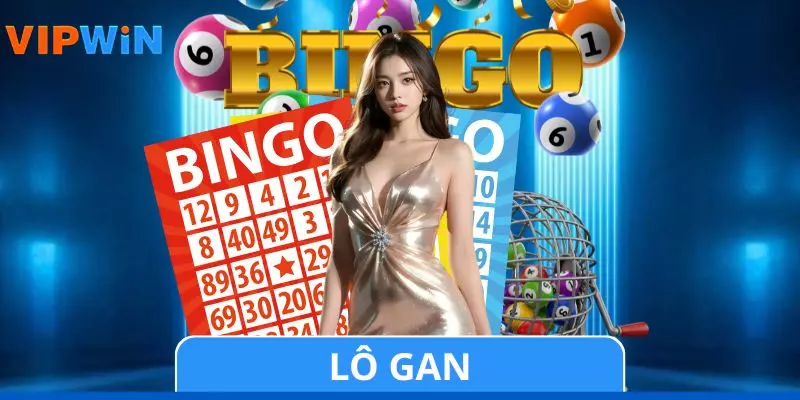 Lô Gan Là Gì? Cách Soi Cầu Chuẩn Xác Tăng Tỷ Lệ Trúng