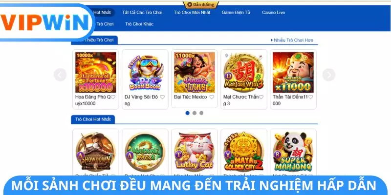 Mỗi sảnh chơi đều mang đến trải nghiệm hấp dẫn