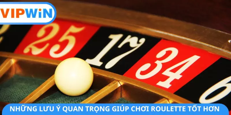 Những lưu ý quan trọng giúp chơi Roulette tốt hơn