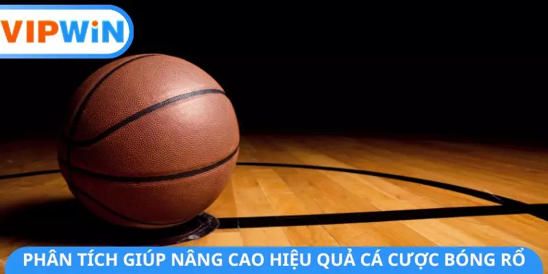 Phân tích giúp nâng cao hiệu quả cá cược bóng rổ