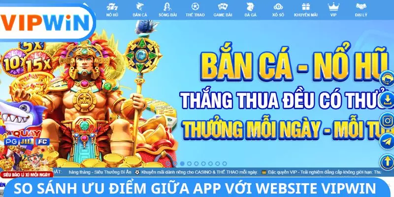 So sánh ưu điểm giữa app với website VIPWIN